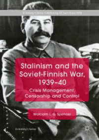 Stalinism and the Soviet-Finnish War, 1939-40 : Crisis Management, Censorship and Control (St Antony's Series) （2018）