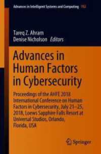 Advances in Human Factors in Cybersecurity : Proceedings of the AHFE 2018 International Conference on Human Factors in Cybersecurity, July 21-25, 2018, Loews Sapphire Falls Resort at Universal Studios, Orlando, Florida, USA (Advances in Intelligent S