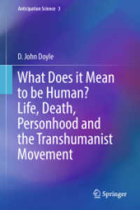 人間であることの意味とは：生と死、人格とトランスヒューマン運動<br>What Does it Mean to be Human? Life, Death, Personhood and the Transhumanist Movement (Anticipation Science)