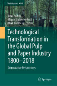 Technological Transformation in the Global Pulp and Paper Industry 1800-2018 : Comparative Perspectives (World Forests)