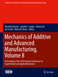 Mechanics of Additive and Advanced Manufacturing, Volume 8 : Proceedings of the 2018 Annual Conference on Experimental and Applied Mechanics (Conference Proceedings of the Society for Experimental Mechanics Series)