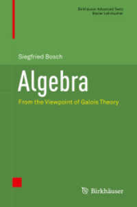 ガロア理論から見た代数学（テキスト）<br>Algebra : From the Viewpoint of Galois Theory (Birkhauser Advanced Texts / Basler Lehrbucher)