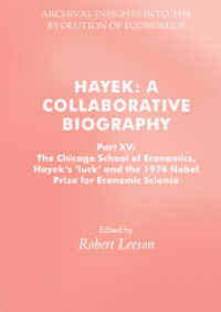 Hayek: a Collaborative Biography : Part XV: the Chicago School of Economics, Hayek's 'luck' and the 1974 Nobel Prize for Economic Science (Archival Insights into the Evolution of Economics)