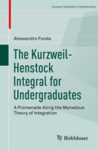 ヘンストック＝クルツヴァイル積分：学部生テキスト<br>The Kurzweil-Henstock Integral for Undergraduates : A Promenade Along the Marvelous Theory of Integration (Compact Textbooks in Mathematics)