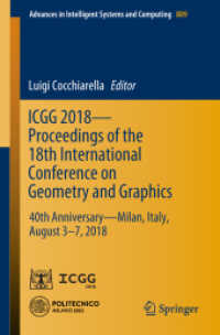 ICGG 2018 - Proceedings of the 18th International Conference on Geometry and Graphics, 2 Teile : 40th Anniversary - Milan, Italy, August 3-7, 2018 (Advances in Intelligent Systems and Computing 809) （2018. xlvi, 2300 S. XLVI, 2300 p. 1581 illus., 1178 illus. in color. I）
