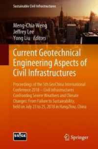 Current Geotechnical Engineering Aspects of Civil Infrastructures : Proceedings of the 5th GeoChina International Conference 2018 - Civil Infrastructures Confronting Severe Weathers and Climate Changes: from Failure to Sustainability, held on July 23