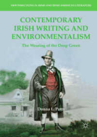 Contemporary Irish Writing and Environmentalism : The Wearing of the Deep Green (New Directions in Irish and Irish American Literature) （2018）