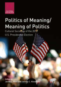Politics of Meaning/Meaning of Politics : Cultural Sociology of the 2016 U.S. Presidential Election (Cultural Sociology)
