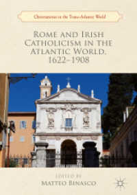 Rome and Irish Catholicism in the Atlantic World, 1622-1908 (Christianities in the Trans-atlantic World) （2019）