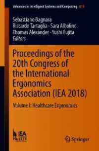 Proceedings of the 20th Congress of the International Ergonomics Association (IEA 2018) : Volume I: Healthcare Ergonomics (Advances in Intelligent Systems and Computing)
