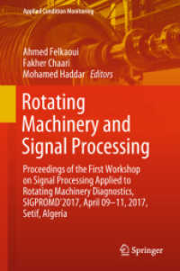Rotating Machinery and Signal Processing : Proceedings of the First Workshop on Signal Processing Applied to Rotating Machinery Diagnostics, SIGPROMD'2017, April 09-11, 2017, Setif, Algeria (Applied Condition Monitoring)