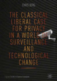 The Classical Liberal Case for Privacy in a World of Surveillance and Technological Change (Palgrave Studies in Classical Liberalism) （2018）