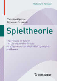 Spieltheorie : Theorie und Verfahren zur Lösung von Nash- und verallgemeinerten Nash-Gleichgewichtsproblemen (Mathematik Kompakt) （1. Aufl. 2018）