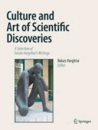 Culture and Art of Scientific Discoveries : A Selection of István Hargittai's Writings （2019）
