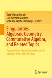 Singularities, Algebraic Geometry, Commutative Algebra, and Related Topics : Festschrift for Antonio Campillo on the Occasion of his 65th Birthday （2018）