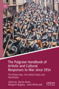 1914年以降の戦争への芸術・文化的応答ハンドブック<br>The Palgrave Handbook of Artistic and Cultural Responses to War since 1914 : The British Isles, the United States and Australasia