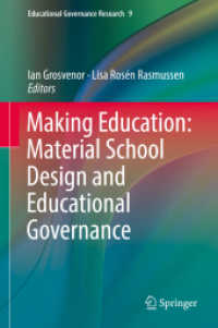 学校の物質的デザインと教育行政<br>Making Education: Material School Design and Educational Governance (Educational Governance Research)
