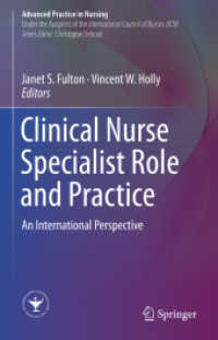 Clinical Nurse Specialist Role and Practice : An International Perspective (Advanced Practice in Nursing) （2021. xiv, 299 S. XIV, 299 p. 22 illus., 5 illus. in color. 235 mm）