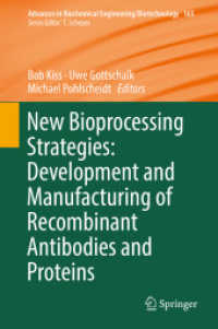 New Bioprocessing Strategies: Development and Manufacturing of Recombinant Antibodies and Proteins (Advances in Biochemical Engineering/biotechnology)