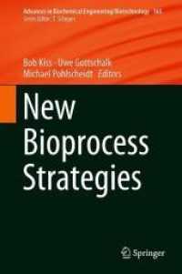 New Bioprocess Strategies (Advances in Biochemical Engineering/Biotechnology 165) （2018. x, 240 S. 235 mm）