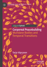 Corporeal Peacebuilding : Mundane Bodies and Temporal Transitions (Rethinking Peace and Conflict Studies) （2019）