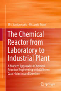 化学反応器：実験室から工場へ（テキスト）<br>The Chemical Reactor from Laboratory to Industrial Plant : A Modern Approach to Chemical Reaction Engineering with Different Case Histories and Exercises （2018. xvii, 561 S. XVII, 561 p. 428 illus., 147 illus. in color. 235 m）