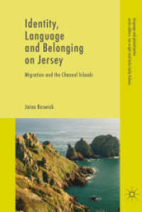 Identity, Language and Belonging on Jersey : Migration and the Channel Islands (Language and Globalization) （2020）