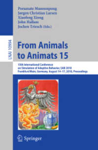 From Animals to Animats 15 : 15th International Conference on Simulation of Adaptive Behavior, SAB 2018, Frankfurt/Main, Germany, August 14-17, 2018, Proceedings (Lecture Notes in Artificial Intelligence)