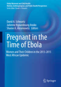 Pregnant in the Time of Ebola : Women and Their Children in the 2013-2015 West African Epidemic (Global Maternal and Child Health) （2019）
