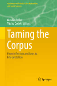 Taming the Corpus : From Inflection and Lexis to Interpretation (Quantitative Methods in the Humanities and Social Sciences)