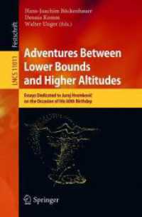 Adventures between Lower Bounds and Higher Altitudes : Essays Dedicated to Juraj Hromkovič on the Occasion of His 60th Birthday (Lecture Notes in Computer Science)