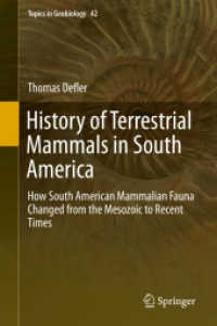 History of Terrestrial Mammals in South America : How South American Mammalian Fauna Changed from the Mesozoic to Recent Times (Topics in Geobiology) （2019）