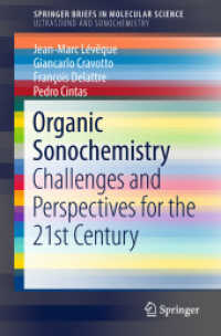 Organic Sonochemistry : Challenges and Perspectives for the 21st Century (Ultrasound and Sonochemistry)