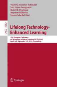 Lifelong Technology-Enhanced Learning : 13th European Conference on Technology Enhanced Learning, EC-TEL 2018, Leeds, UK, September 3-5, 2018, Proceedings (Information Systems and Applications, incl. Internet/web, and Hci) （2018）