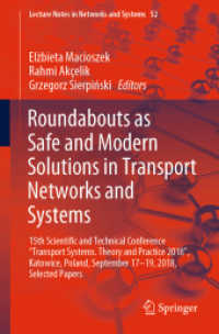 Roundabouts as Safe and Modern Solutions in Transport Networks and Systems : 15th Scientific and Technical Conference 'Transport Systems. Theory and Practice 2018', Katowice, Poland, September 17-19, 2018, Selected Papers (Lecture Notes in Networks a