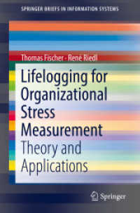 Lifelogging for Organizational Stress Measurement : Theory and Applications (Springerbriefs in Information Systems)