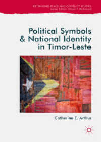 Political Symbols and National Identity in Timor-Leste (Rethinking Peace and Conflict Studies) （2019）