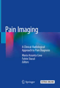 Pain Imaging : A Clinical-Radiological Approach to Pain Diagnosis （2019. xii, 498 S. XII, 498 p. 416 illus., 108 illus. in color. With on）