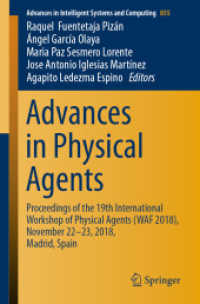 Advances in Physical Agents : Proceedings of the 19th International Workshop of Physical Agents (WAF 2018), November 22-23, 2018, Madrid, Spain (Advances in Intelligent Systems and Computing)