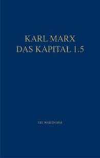 Marx Das Kapital 1.1.-1.5. Bd.1.5 : Die Wertform (Marx Das Kapital 1.1.-1.5. 5) （2017. 224 S. 19,5 cm）