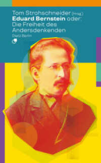 Eduard Bernstein oder: Die Freiheit des Andersdenkenden (Biographische Miniaturen) （2019. 224 S. 20 cm）