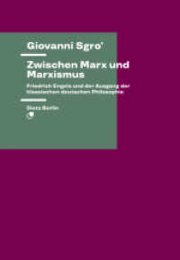 Zwischen Marx und Marxismus : Friedrich Engels und der Ausgang der klassischen deutschen Philosophie (Theorie) （2024. 216 S. 22 cm）