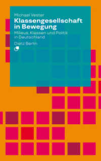 Klassengesellschaft in Bewegung : Milieus， Klassen und Politik in Deutschland (Analyse)