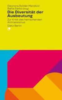 Die Diversität der Ausbeutung : Zur Kritik des herrschenden Antirassismus (Analyse) （4. Aufl. 2023. 196 S. 20 cm）