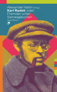 Karl Radek oder: Fremder unter Seinesgleichen : 1:0 (Biographische Miniaturen) （2025. 160 S. 20 cm）