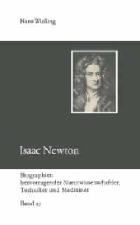 Isaac Newton (Biographien hervoragender Naturwissenschaftler, Techniker und Mediziner 27) （4. Aufl. 1990. 134 S. 134 S. 12 Abb. 203 mm）