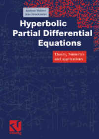 Hyperbolic Partial Differential Equations : Theory, Numerics and Applications （Softcover reprint of the original 1st ed. 2002. 2011. xii, 320 S. XII,）