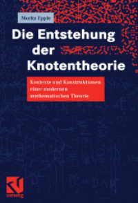 Die Entstehung der Knotentheorie : Kontexte und Konstruktionen einer modernen mathematischen Theorie