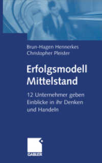 Erfolgsmodell Mittelstand : 12 Unternehmer geben Einblicke in ihr Denken und Handeln