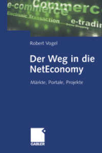 Der Weg in die NetEconomy : Märkte, Portale, Projekte （2012. 222 S. 222 S. 210 mm）